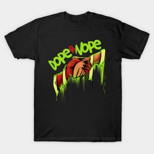 Dope or Nope T-Shirt